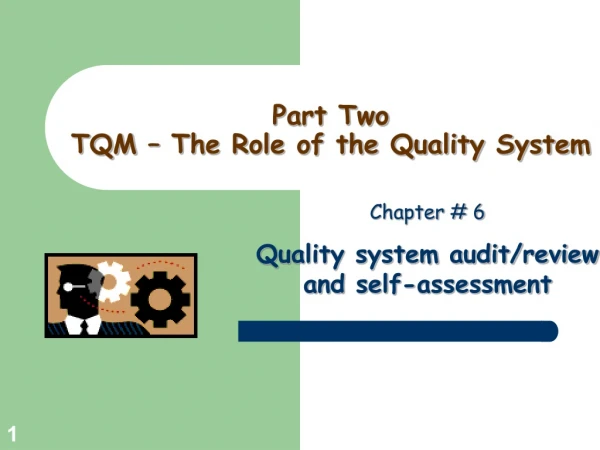 Part Two TQM – The Role of the Quality System