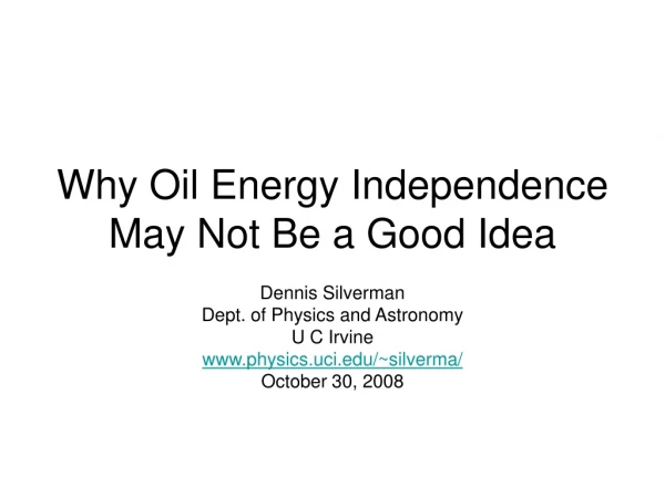 Why Oil Energy Independence May Not Be a Good Idea