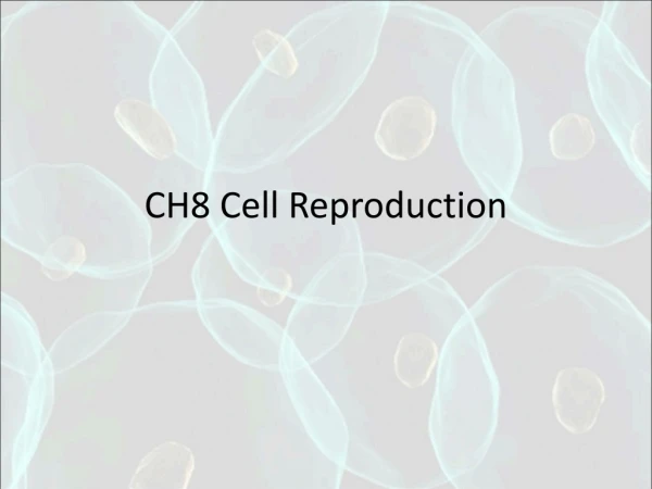 CH8 Cell Reproduction