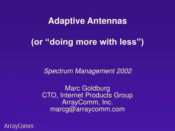 Adaptive Antennas (or “doing more with less”)