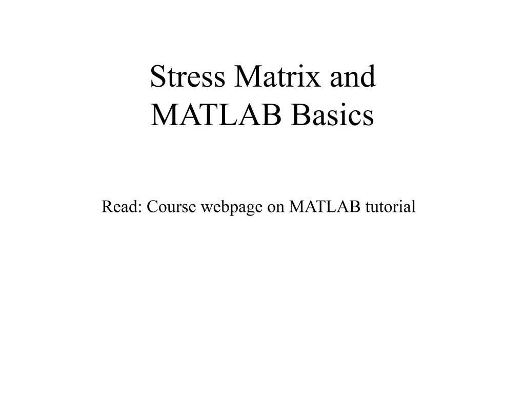 stress matrix and matlab basics