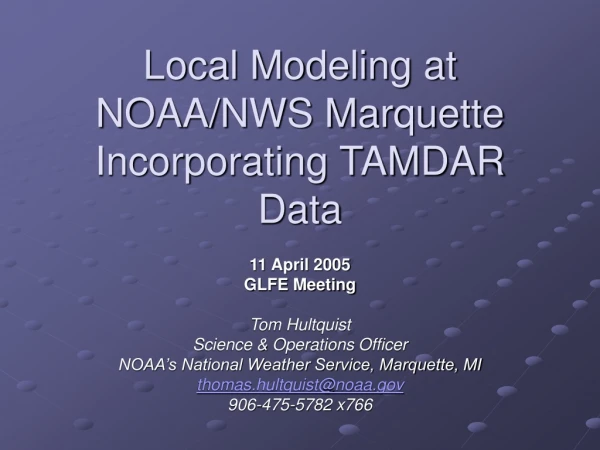 Local Modeling at NOAA/NWS Marquette Incorporating TAMDAR Data