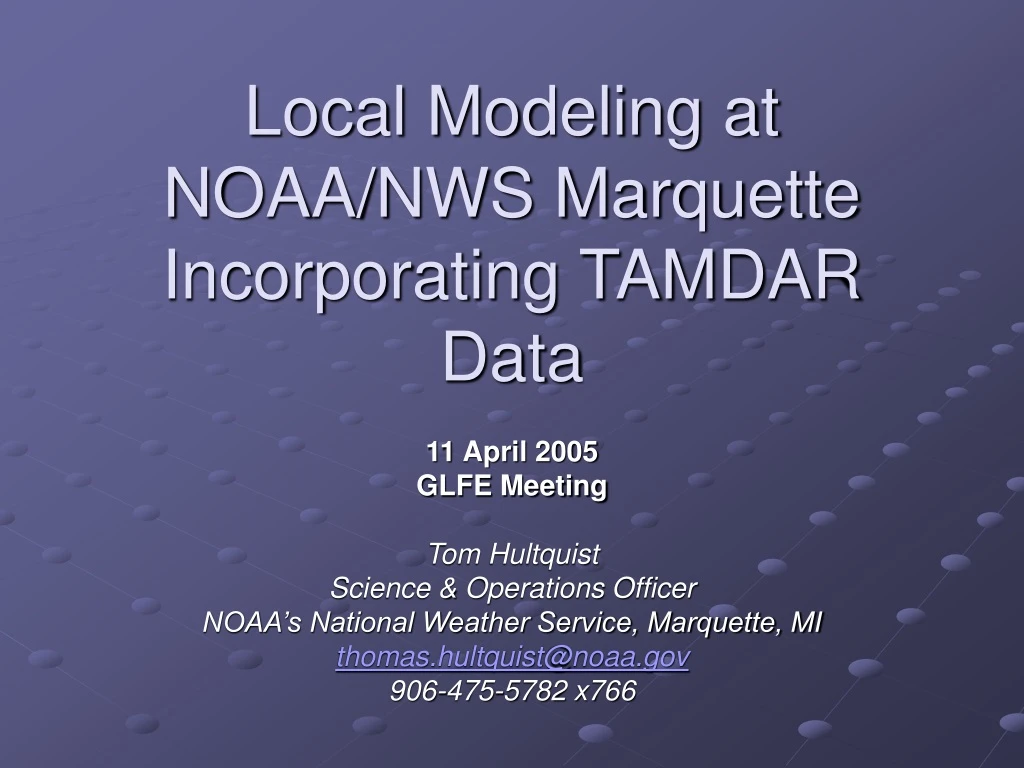 local modeling at noaa nws marquette incorporating tamdar data