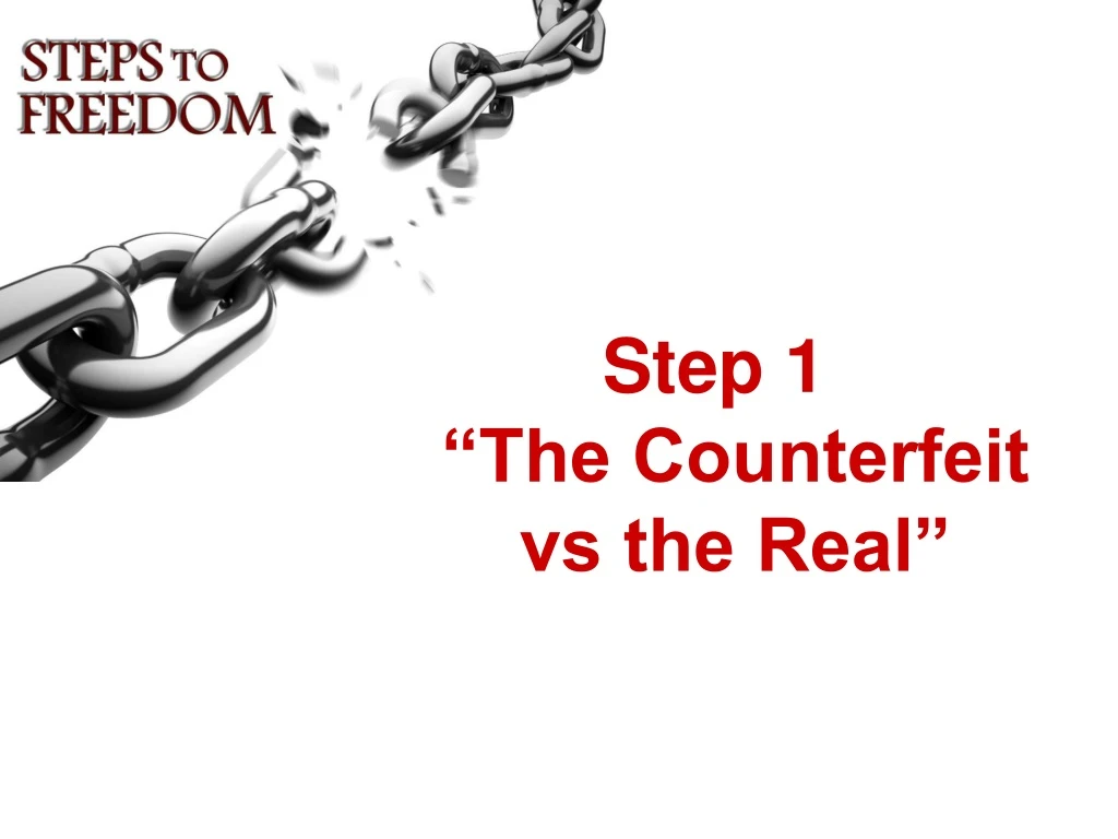 step 1 the counterfeit vs the real
