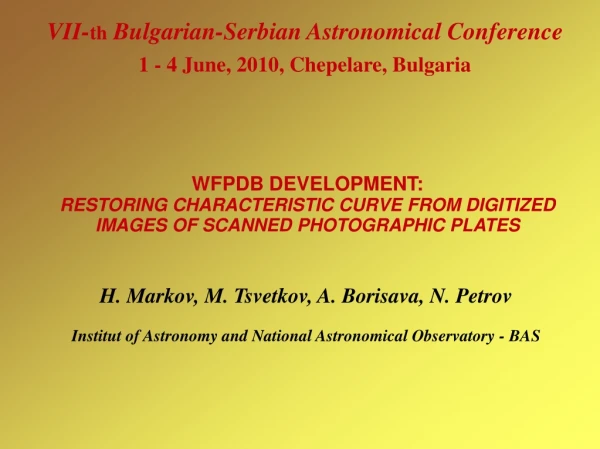 VII- th Bulgarian-Serbian Astronomical Conference 1 - 4 June, 2010, Chepelare, Bulgaria