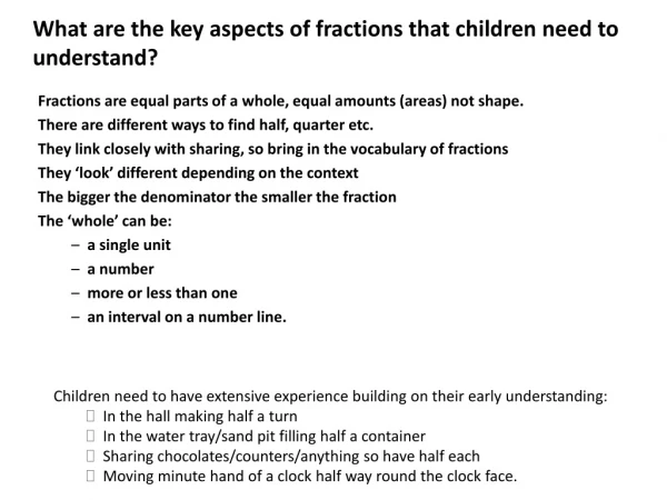 Fractions are equal parts of a whole, equal amounts (areas) not shape.