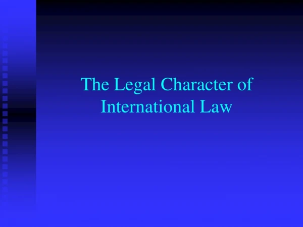 The Legal Character of International Law