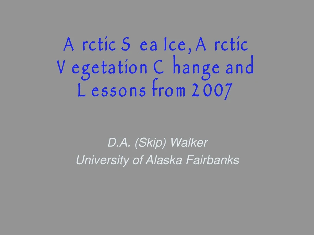 arctic sea ice arctic vegetation change and lessons from 2007