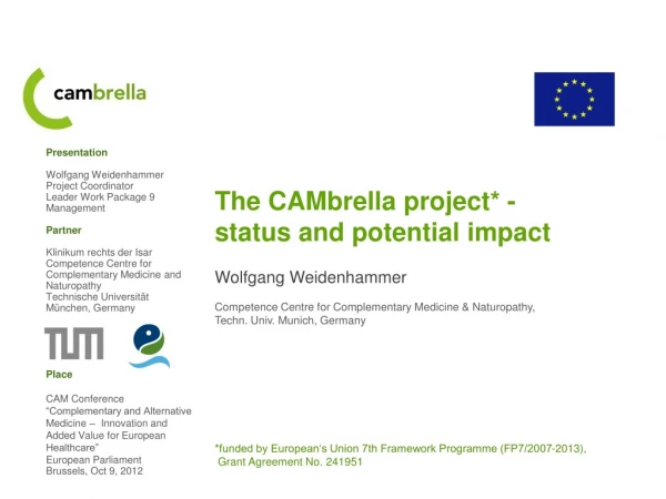 The CAMbrella project* - status and potential impact Wolfgang Weidenhammer
