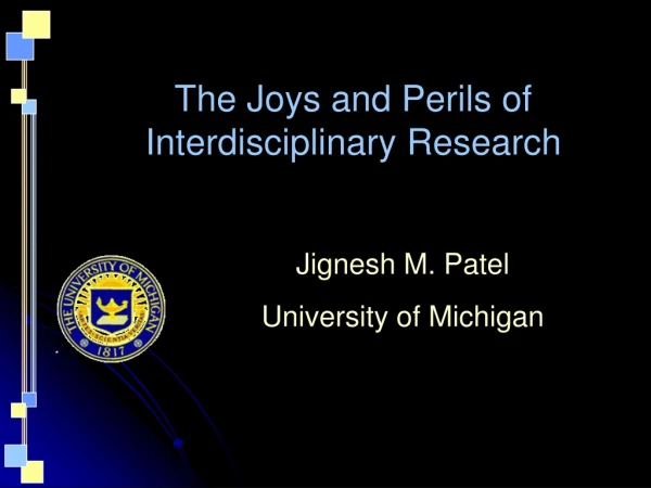 The Joys and Perils of Interdisciplinary Research