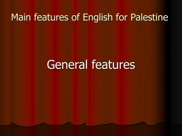 Main features of English for Palestine