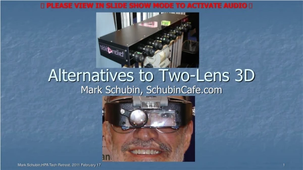 Alternatives to Two-Lens 3D
