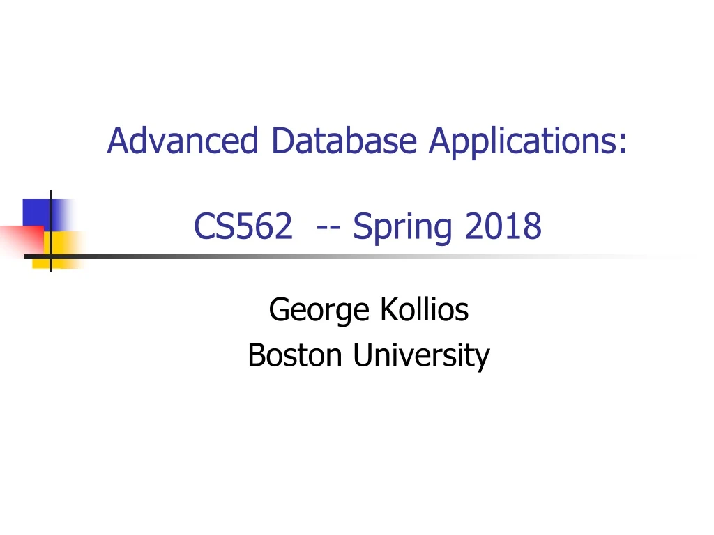 advanced database applications cs562 spring 2018