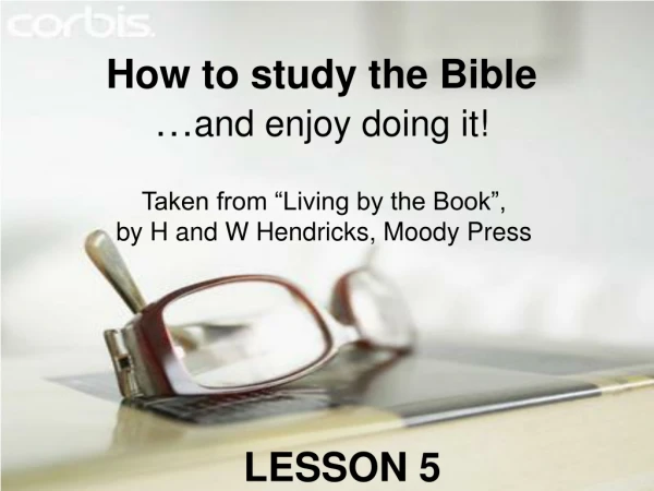 How to study the Bible … and enjoy doing it!