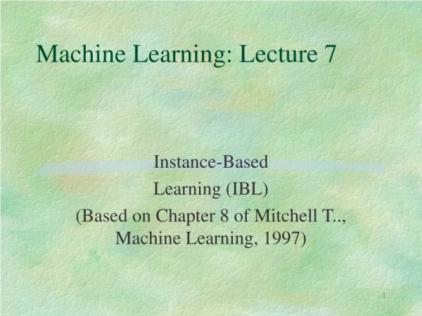 Machine Learning: Lecture 7