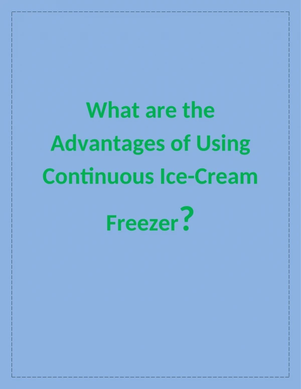 What are the Advantages of Using Continuous Ice-Cream Freezer?