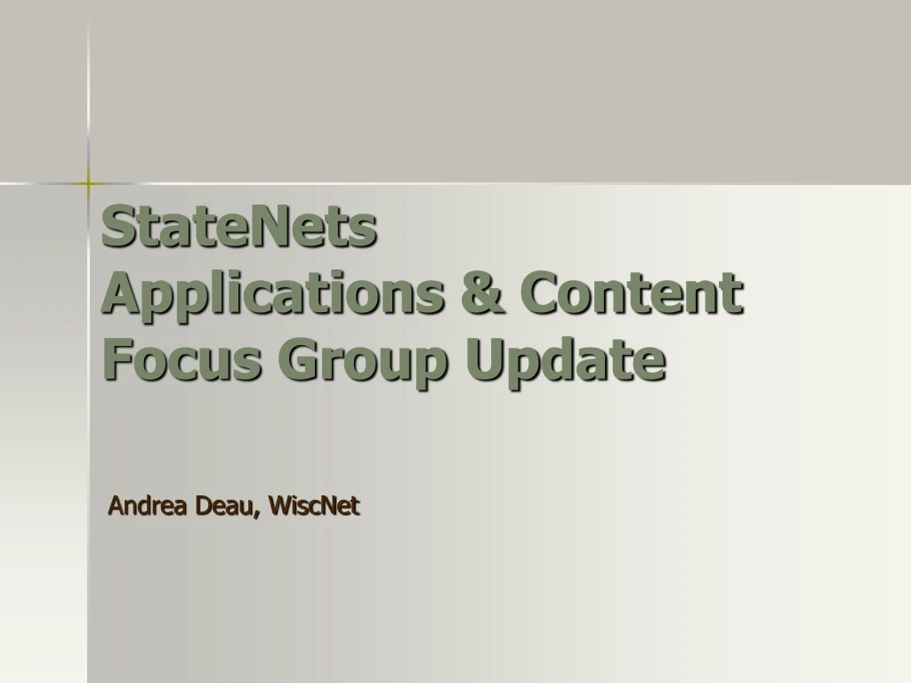 statenets applications content focus group update