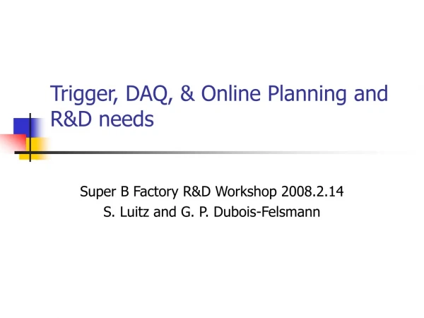 Trigger, DAQ, &amp; Online Planning and R&amp;D needs