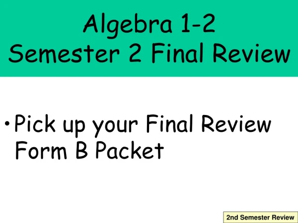 Algebra 1-2 Semester 2 Final Review