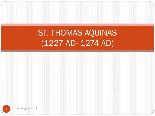 ST. THOMAS AQUINAS (1227 AD- 1274 AD)