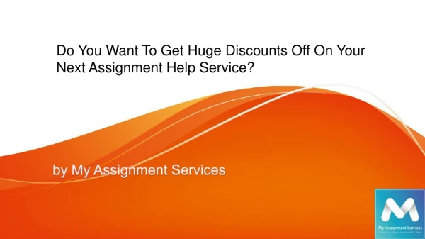 Do You Want To Get Huge Discounts Off On Your Next Assignment Help Service?