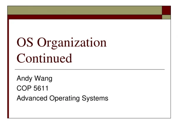 OS Organization Continued