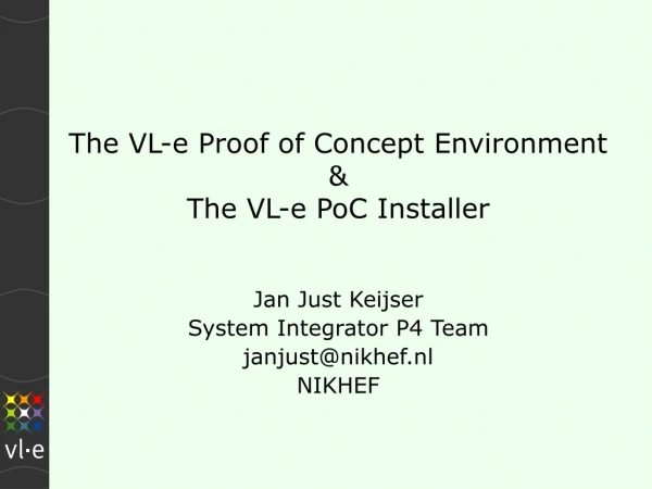 The VL-e Proof of Concept Environment &amp; The VL-e PoC Installer