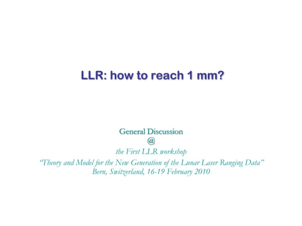 LLR: how to reach 1 mm?