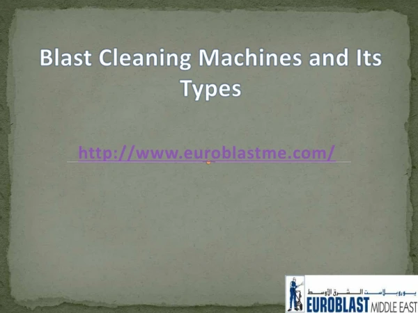 Blast Cleaning Machines and Its Types