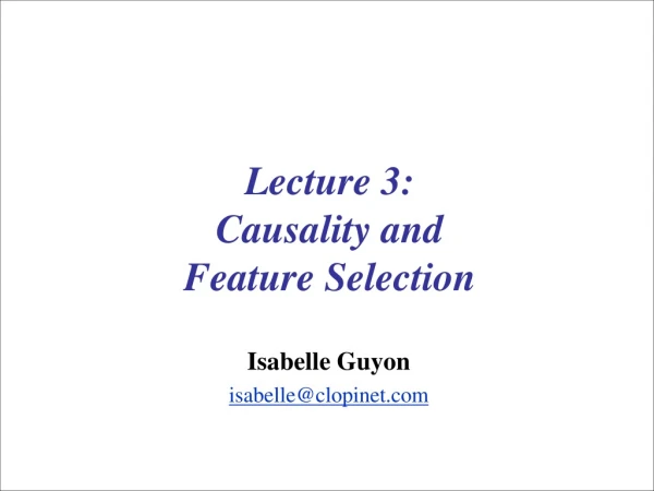 Lecture 3: Causality and Feature Selection