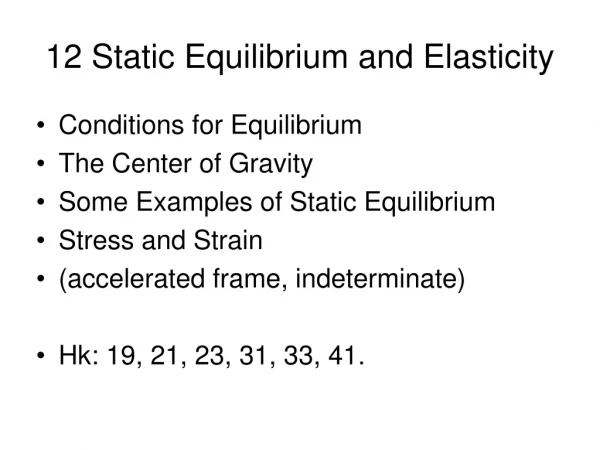 12 Static Equilibrium and Elasticity