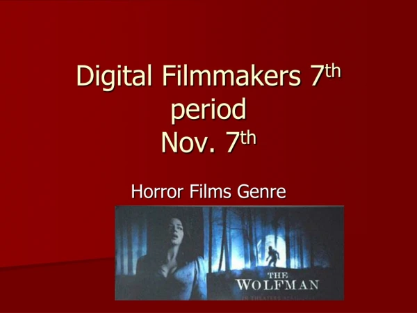 Digital Filmmakers 7 th period Nov. 7 th