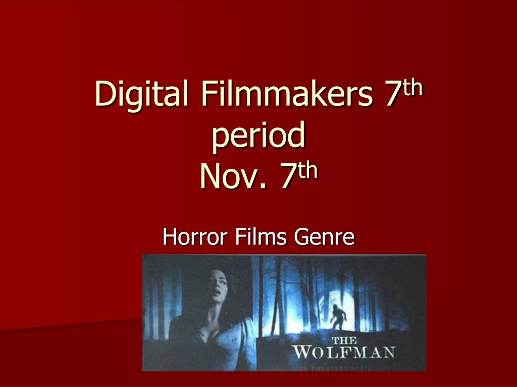 digital filmmakers 7 th period nov 7 th