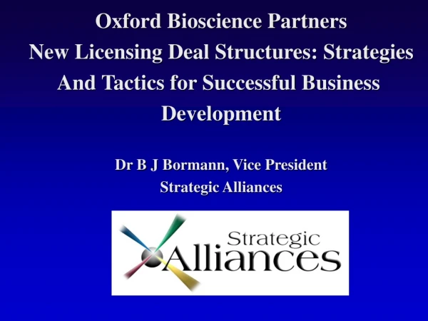 Oxford Bioscience Partners New Licensing Deal Structures: Strategies