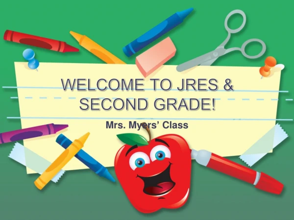WELCOME TO JRES &amp; SECOND GRADE!