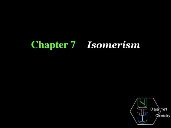Chapter 7 Isomerism