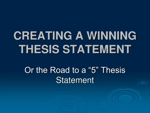 CREATING A WINNING THESIS STATEMENT