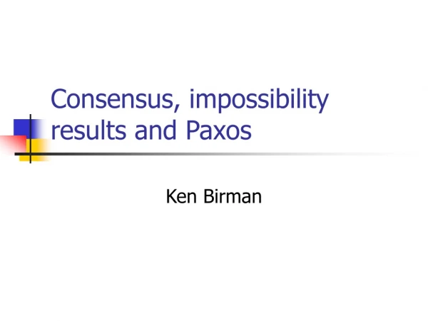 Consensus, impossibility results and Paxos