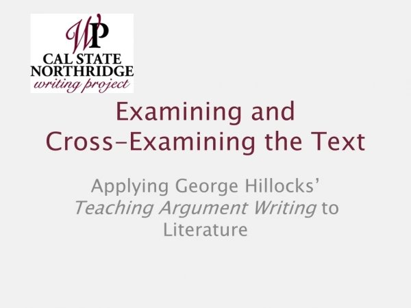 Examining and Cross-Examining the Text