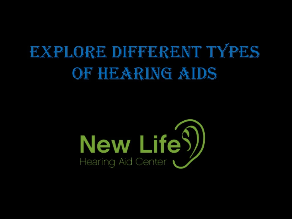 explore different types of hearing aids
