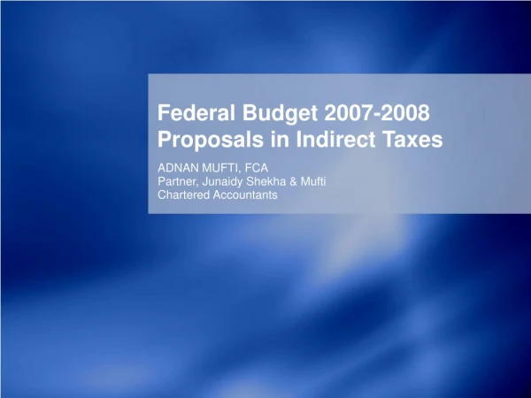 Federal Budget 2007-2008 Proposals in Indirect Taxes