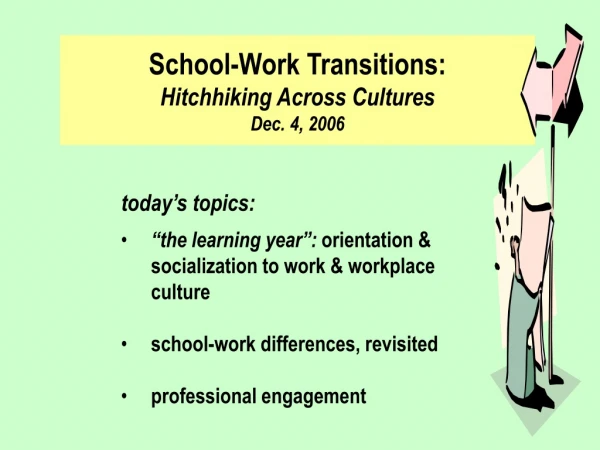 School-Work Transitions: Hitchhiking Across Cultures Dec. 4, 2006
