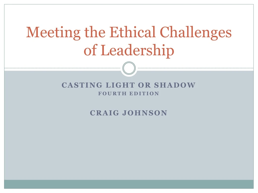 meeting the ethical challenges of leadership