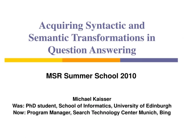 Acquiring Syntactic and Semantic Transformations in Question Answering
