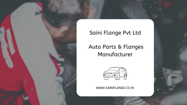 Saini Flange Pvt Ltd: Auto Parts & Flanges Manufacturer