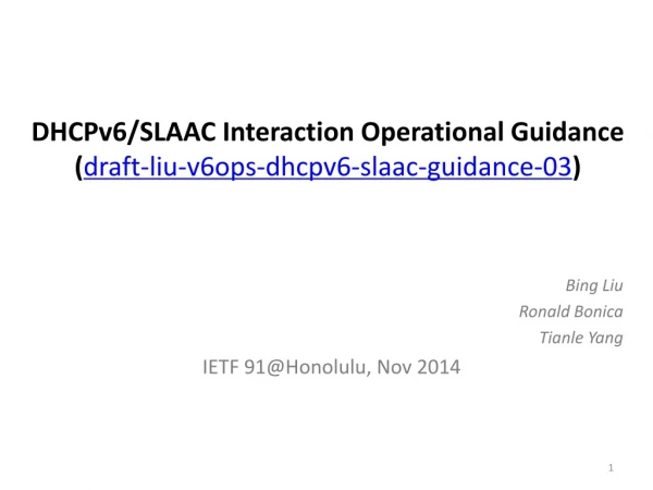 DHCPv6/SLAAC Interaction Operational Guidance ( draft-liu-v6ops-dhcpv6-slaac-guidance-03 )