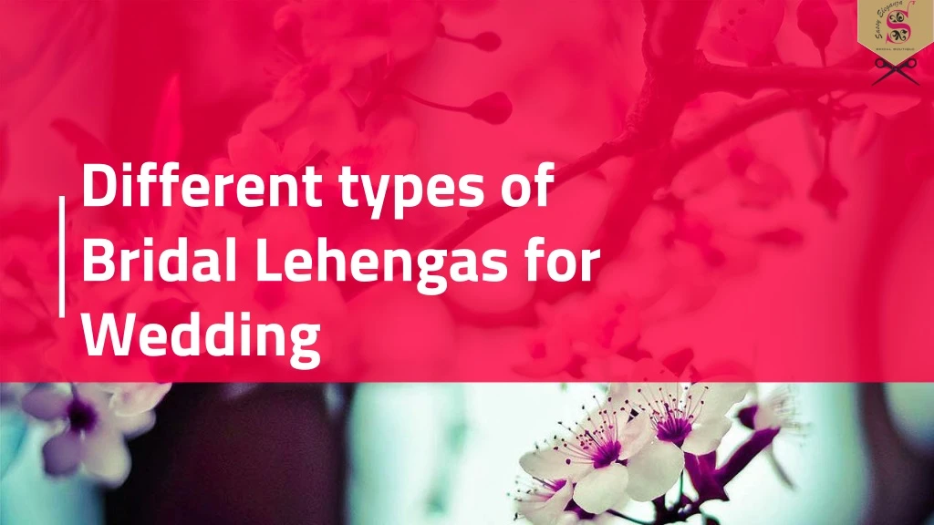 different types of bridal lehengas for wedding