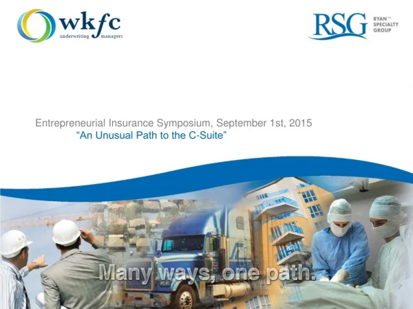Entrepreneurial Insurance Symposium, September 1st, 2015 “An Unusual Path to the C-Suite”