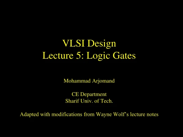 VLSI Design Lecture 5: Logic Gates