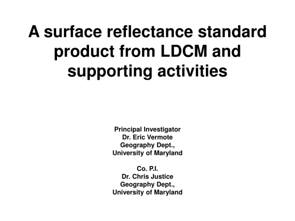 A surface reflectance standard product from LDCM and supporting activities